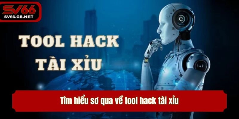 Tìm hiểu sơ qua về tool hack tài xỉu