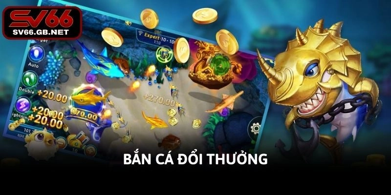 Bắn cá đổi thưởng