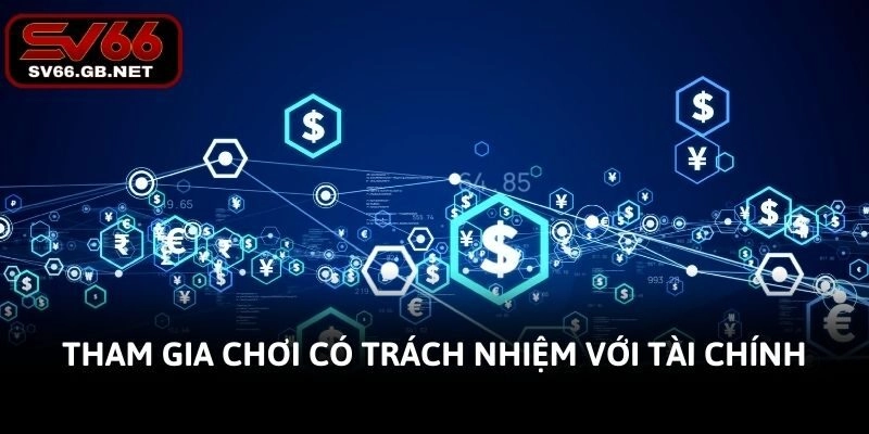Tham gia chơi có trách nhiệm với tài chính